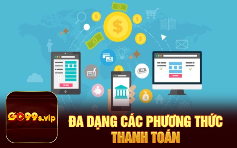 Đa dạng các phương thức thanh toán