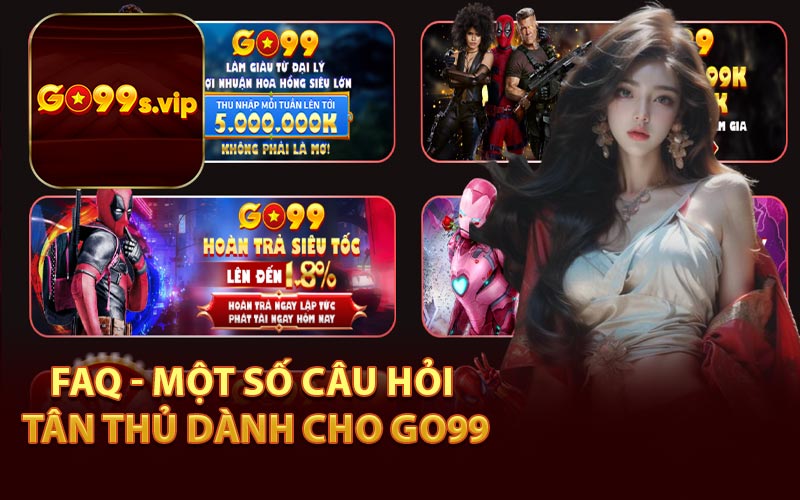 FAQ - Một số câu hỏi tân thủ dành cho Go99