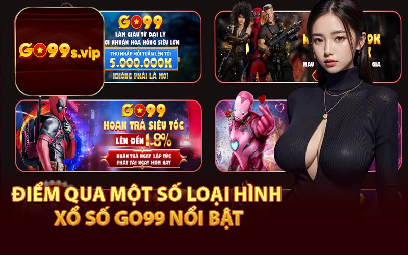 Điểm Qua Một Số Loại Hình Xổ Số Go99 Nổi Bật