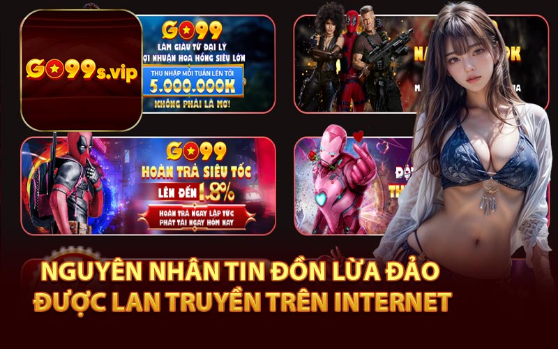 Nguyên Nhân Tin Đồn Lừa Đảo Được Lan Truyền Trên Internet